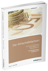 Der Wirtschaftsfachwirt / Lehrbuch 3 - Schmidt-Wessel, Elke