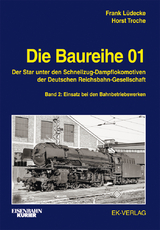 Die Baureihe 01 - Band 2 - Frank Lüdecke, Horst Troche