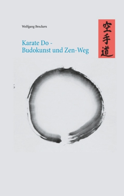 Karate Do - Budokunst und Zen-Weg - Wolfgang Brockers