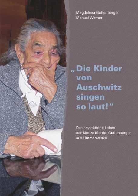 "Die Kinder von Auschwitz singen so laut!" - Manuel Werner, Magdalena Guttenberger