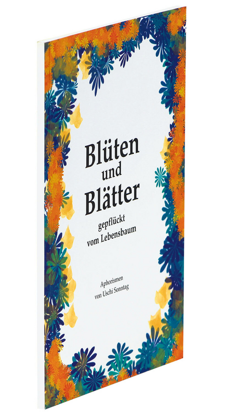 Blüten und Blätter - Uschi Wiegand-Sonntag