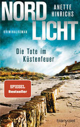 Nordlicht - die Tote im Küstenfeuer - Anette Hinrichs