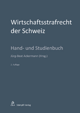 Wirtschaftsstrafrecht der Schweiz - Urs R. Behnisch, Andreas Eicker, Dieter Gessler, Damian K. Graf, Bernd Hecker, Marianne Johanna Lehmkuhl, Stefan Maeder, Simone Nadelhofer, Marcel Alexander Niggli, Mark Pieth, Christof Riedo, Martin Schaad, Charlotte Schoder, Martin Schubarth, Jörg Schwarz, Hans Vest, Wolfgang Wohlers