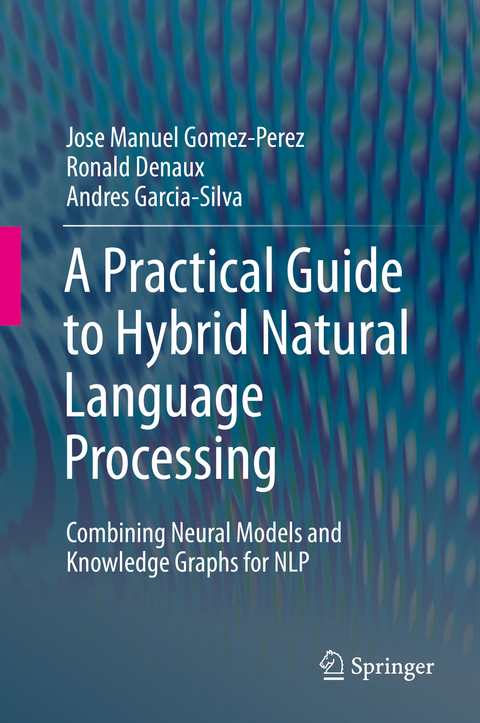 A Practical Guide to Hybrid Natural Language Processing - Jose Manuel Gomez-Perez, Ronald Denaux, Andres Garcia-Silva