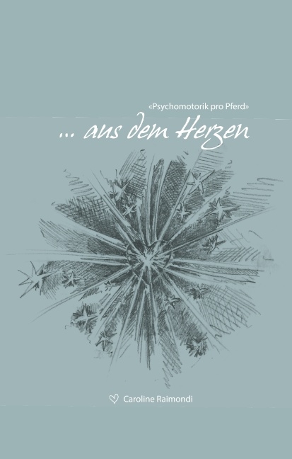 ... aus dem Herzen - Caroline Raimondi