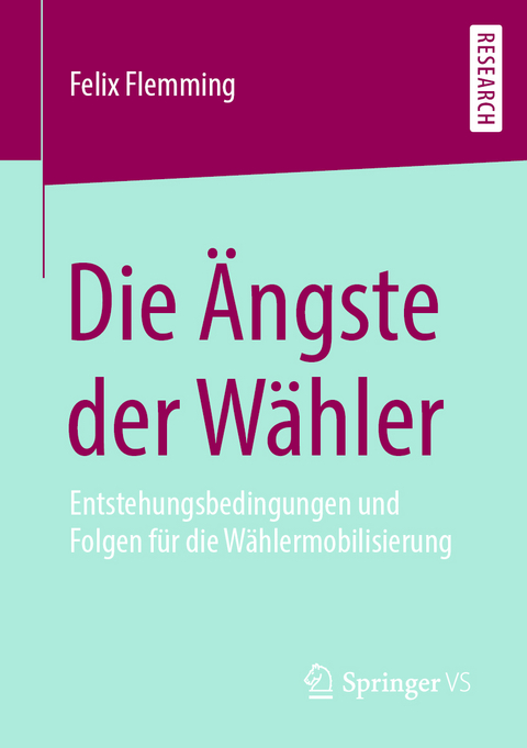 Die Ängste der Wähler - Felix Flemming