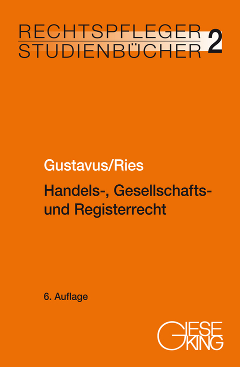 Handels-, Gesellschafts- und Registerrecht - Eckhart Gustavus, Peter Ries