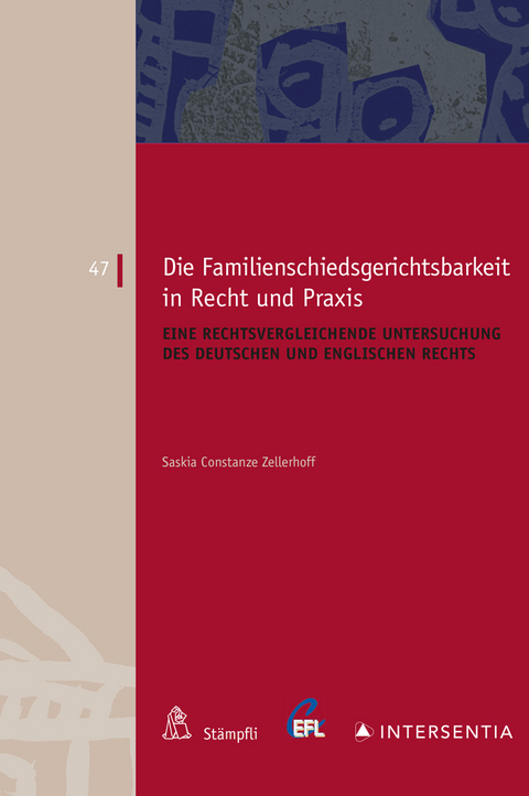 Die Familienschiedsgerichtsbarkeit in Recht und Praxis - Saskia Constanze Zellerhof