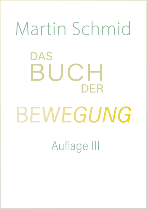 Das Buch der Bewegung - Martin Schmid