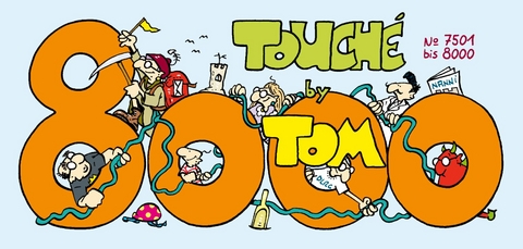 TOM Touché 8000: Comicstrips und Cartoons -  ©TOM