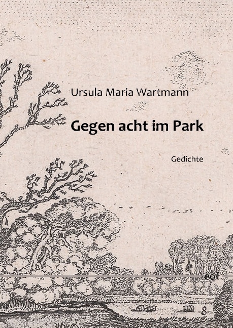 Gegen acht im Park - Ursula Maria Wartmann