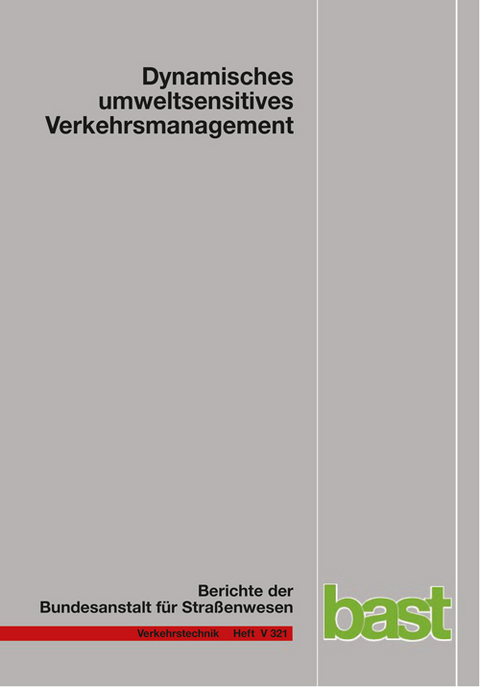 Dynamisches umweltsensitives Verkehrsmanagement - Volker Diegmann, Heike Wursthorn, Yvonne Breitenbach, Ingo Düring, Jörg Schönharting, Thomas Kraus, Patrick Klemm, Rainer Voigth, Ralf Kohlen, Holger Löhner