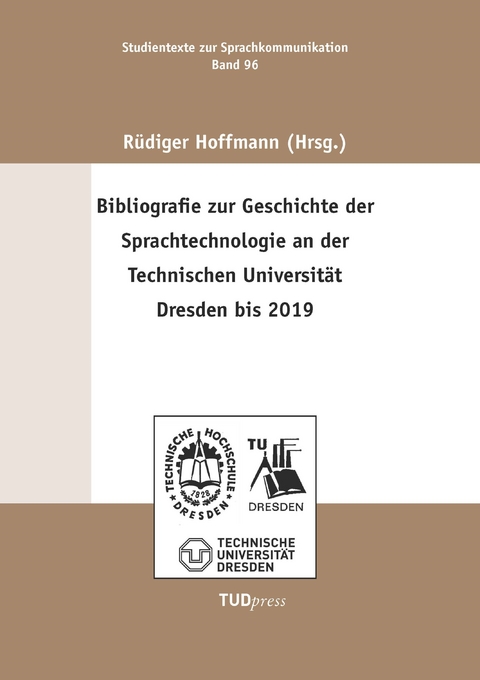 Bibliografie zur Geschichte der Sprachtechnologie an der Technischen Universität Dresden bis 2019 - 