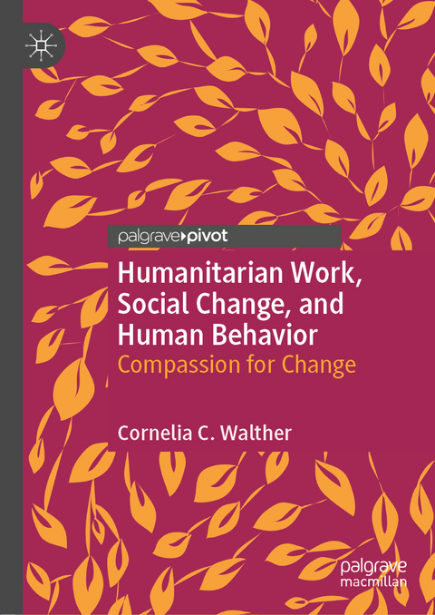 Humanitarian Work, Social Change, and Human Behavior - Cornelia C. Walther