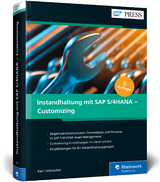 Instandhaltung mit SAP S/4HANA – Customizing - Karl Liebstückel