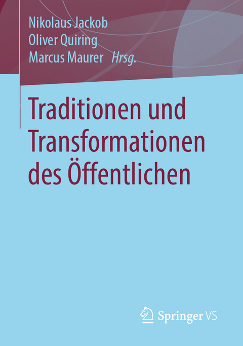 Traditionen und Transformationen des Öffentlichen - 