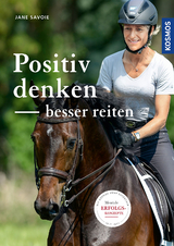 Positiv denken - besser reiten - Savoie, Jane