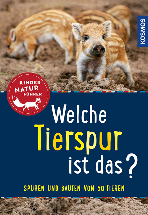 Welche Tierspur ist das? Kindernaturführer - Anna Linstadt