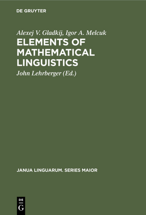 Elements of Mathematical Linguistics - Alexej V. Gladkij, Igor A. Melcuk