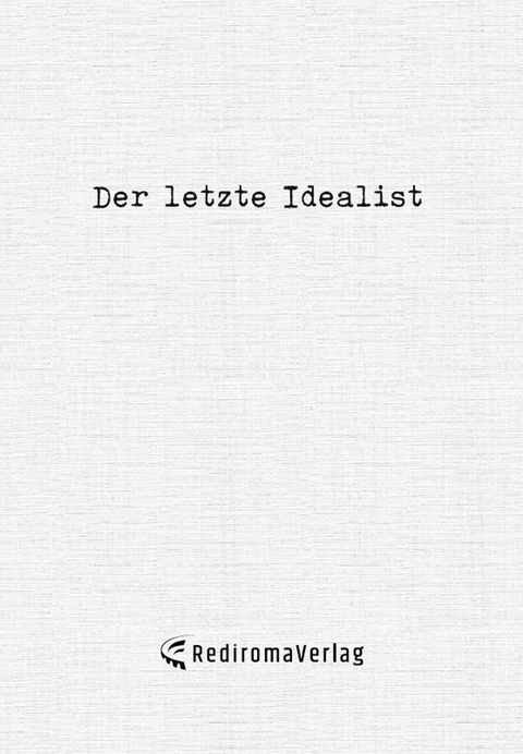 Der letzte Idealist - Der letzte Idealist