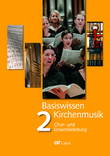 Basiswissen Kirchenmusik (Band 2): Chor- und Ensembleleitung - Schuhenn, Reiner; Brodel, Christfried