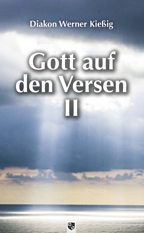 Gott auf den Versen II - Werner Kießig