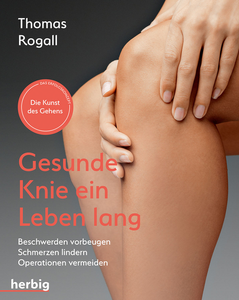 Gesunde Knie ein Leben lang - Thomas Rogall