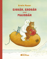 Eisbär, Erdbär und Mausbär - Moser, Erwin