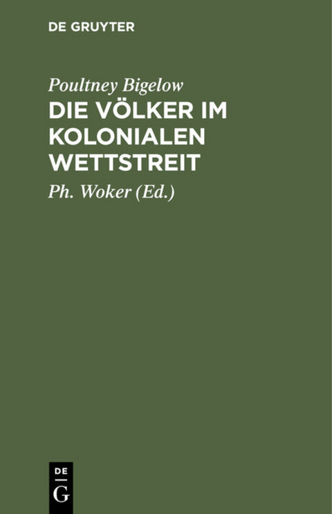 Die Völker im kolonialen Wettstreit - Poultney Bigelow