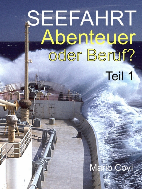 Seefahrt - Abenteuer oder Beruf? - Teil 1 - Mario Covi