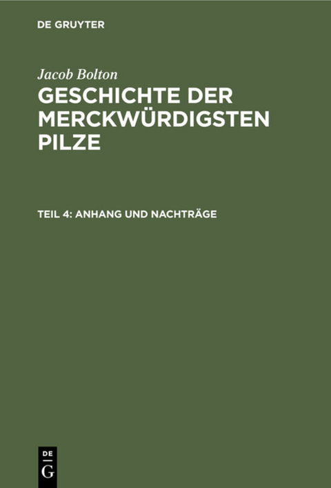 Jacob Bolton: Geschichte der merckwürdigsten Pilze / Anhang und Nachträge