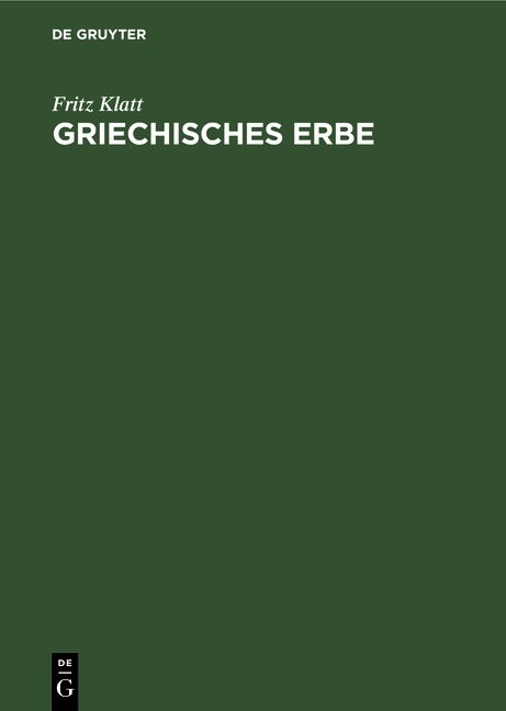 Griechisches Erbe - Fritz Klatt