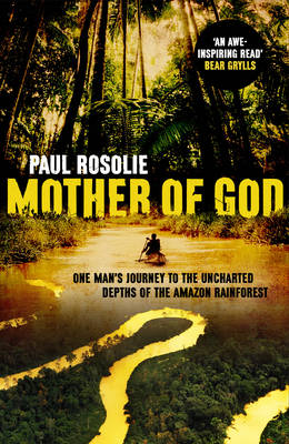 Mother of God -  Paul Rosolie