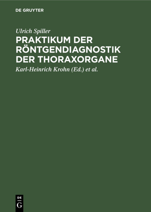 Praktikum der Röntgendiagnostik der Thoraxorgane - Ulrich Spiller