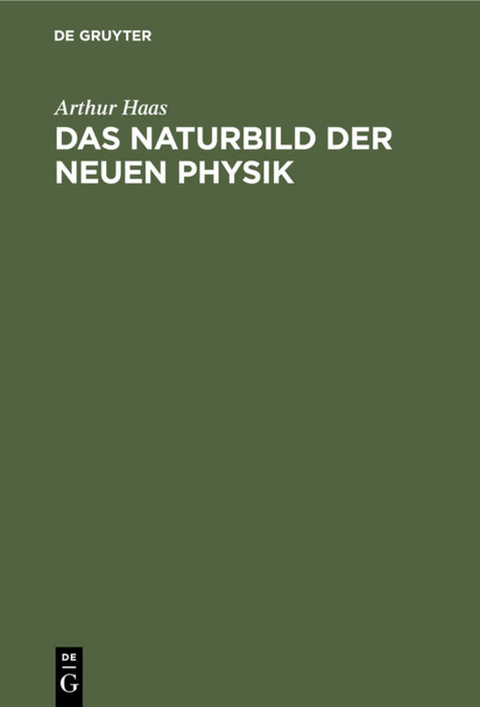 Das Naturbild der neuen Physik - Arthur Haas