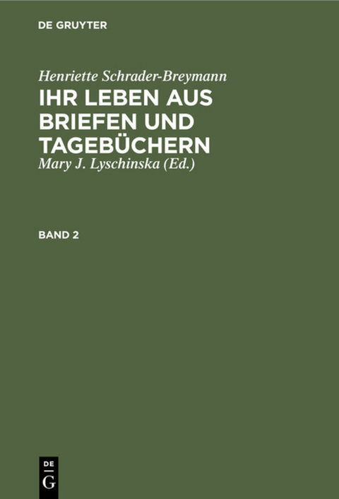 Mary J. Lyschinska: Henriette Schrader-Breymann / Mary J. Lyschinska: Henriette Schrader-Breymann. Band 2 - Mary J. Lyschinska