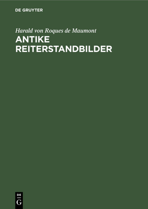 Antike Reiterstandbilder - Harald Von Roques De Maumont