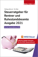 Steuerratgeber für Rentner und Ruhestandsbeamte - Ausgabe 2021 - Wolfgang Benzel, Dirk Rott