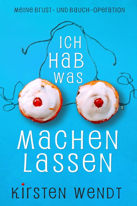 Ich hab was machen lassen - Kirsten Wendt