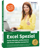 Excel Spezial - Daten abrufen, aufbereiten & mit Pivot-Tabellen auswerten - Inge Baumeister