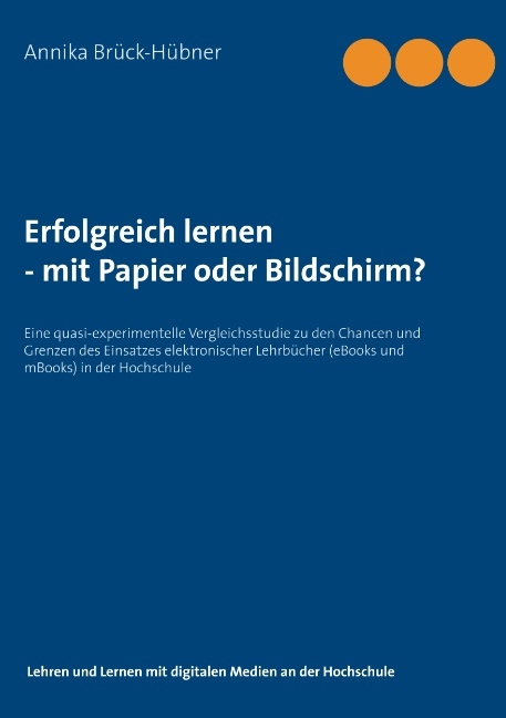 Erfolgreich Lernen - mit Papier oder Bildschirm? - Annika Brück-Hübner