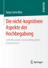 Die nicht-kognitiven Aspekte der Hochbegabung - Tanja Catrin Blut