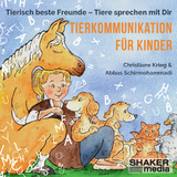 Tierkommunikation für Kinder - Christiane Krieg, Abbas Schirmohammadi