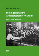 Die jugoslawische Arbeiterselbstverwaltung – Licht und Schatten - Jean-Arnault Dérens, Catherine Samary