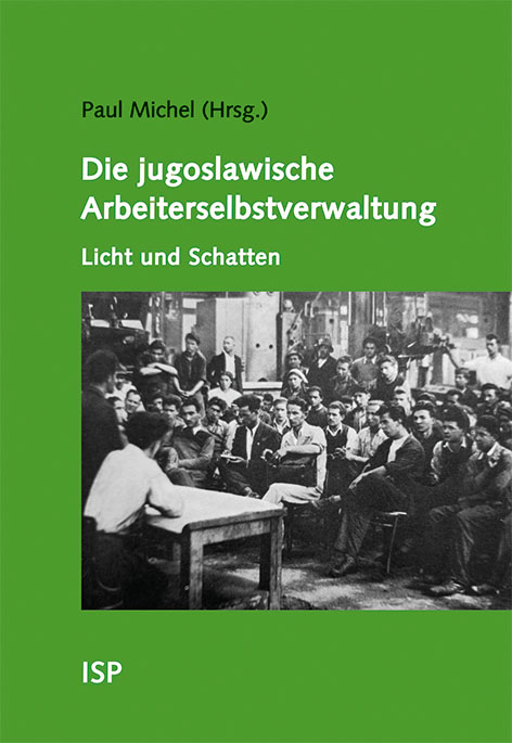 Die jugoslawische Arbeiterselbstverwaltung – Licht und Schatten - Jean-Arnault Dérens, Catherine Samary