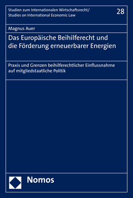 Das Europäische Beihilferecht und die Förderung erneuerbarer Energien - Magnus Auer