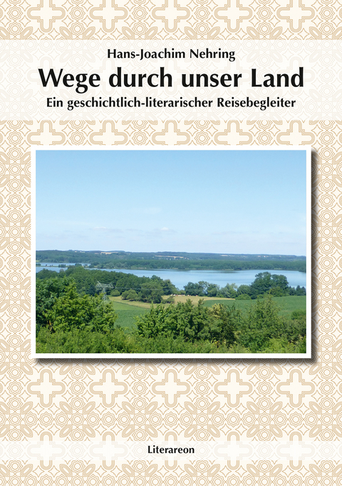 Wege durch unser Land - Hans-Joachim Nehring