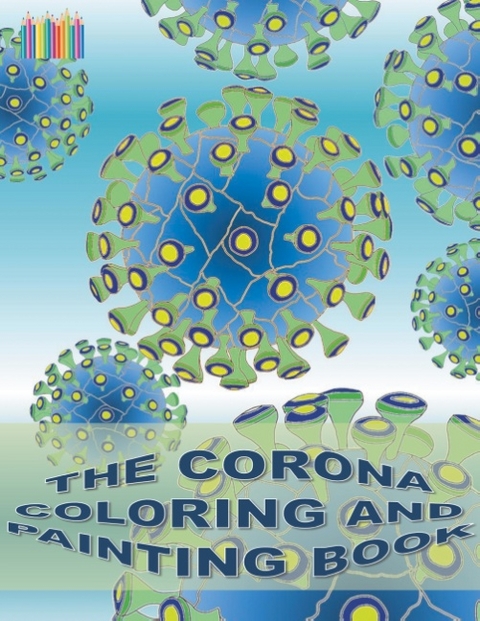 THE CORONA COLORING AND PAINTING BOOK - Brian Gagg