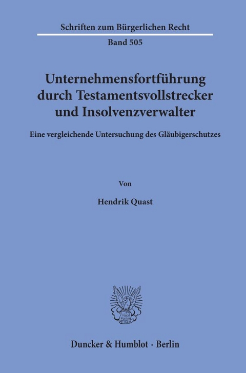 Unternehmensfortführung durch Testamentsvollstrecker und Insolvenzverwalter. - Hendrik Quast