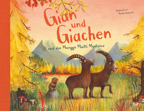 Gian und Giachen und das Munggamaitli Madlaina - Amélie Jackowski